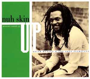 Nuh Skin Up - Keith Hudson & The Soul Syndicate