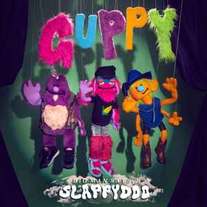 Guppy (6) - Big Man Says Slappydoo