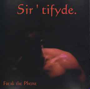 Sir ' tifyde – Freak The Phone (1997, CD) - Discogs