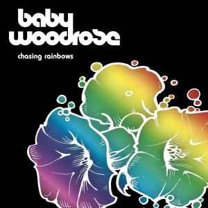 Chasing Rainbows - Baby Woodrose