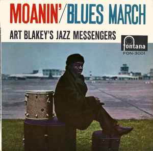 Art Blakey's Jazz Messengers u003d アート・ブレイキーとジャズ・メッセンジャーズ – Moanin' u003d モーニン /  Blues March u003d ブルース・マーチ (1965