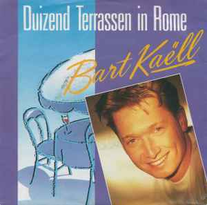 Bart Kaëll - Duizend Terrassen In Rome