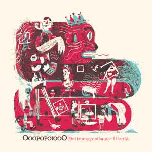 Ooopopoiooo - Elettromagnetismo E Libertà album cover