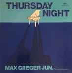 Max Greger Jun. - Thursday Night | Releases | Discogs