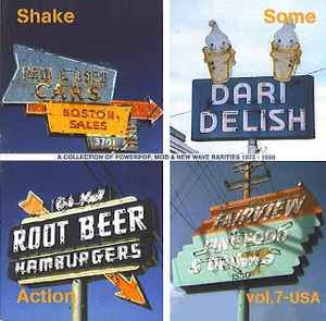 Shake Some Action Vol. 7 - USA (A Collection Of Powerpop, Mod & New Wave Rarities 1975-1986) - Various
