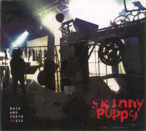 Skinny Puppy - Back And Forth 06Six