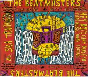 The Beatmasters - Hey DJ / I Can't Dance (To That Music You're Playing) / Ska Train album cover