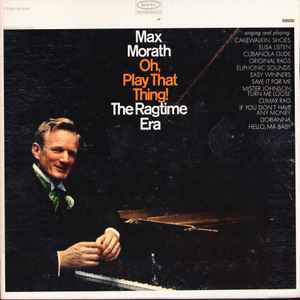 Max Morath - Oh, Play That Thing! The Ragtime Era