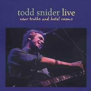 Todd Snider - Live Near Truths And Hotel Rooms