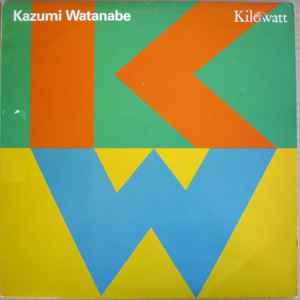 Kazumi Watanabe - Kilowatt album cover