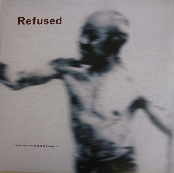 Songs To Fan The Flames Of Discontent by Refused