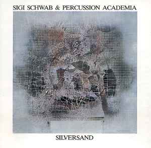 Sigi Schwab & Percussion Academia - Silversand album cover