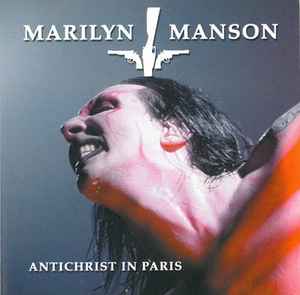 Marilyn Manson - Antichrist In Paris