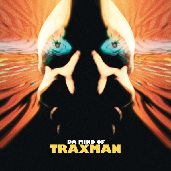 Traxman – Da Mind Of Traxman (2012, CD) - Discogs