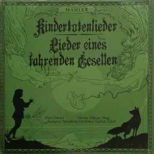 Gustav Mahler - Kindertotenlieder - Lieder Eines Fahrenden Gesellen album cover