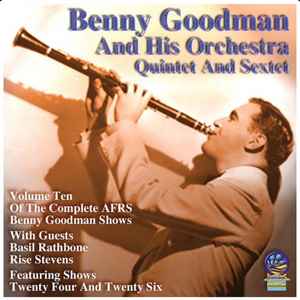 Benny Goodman And His Orchestra - Volume Ten Of The Complete Afrs Benny Goodman Shows album cover
