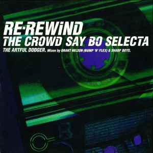 Re-Rewind The Crowd Say Bo Selecta - The Artful Dodger