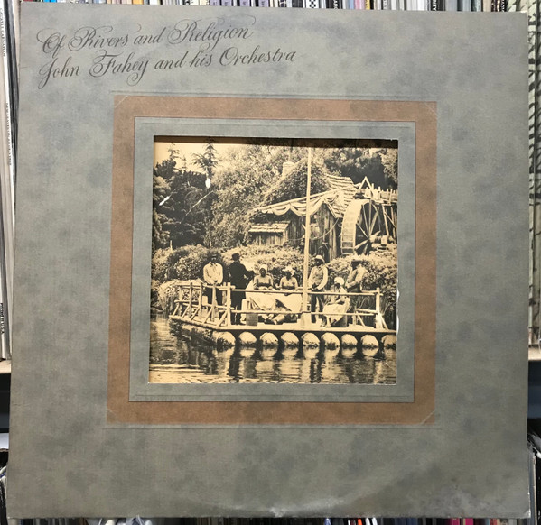 John Fahey And His Orchestra – Of Rivers And Religion (1972