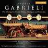 Andrea Gabrieli, I Fagiolini, Robert Hollingworth, The English Cornett And Sackbut Ensemble - The Madrigal In Venice: Politics, Dialogues And Pastorales