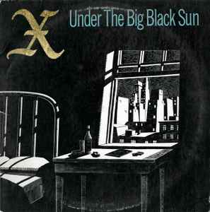Under The Big Black Sun - X