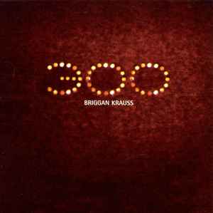 300 - Briggan Krauss' 300