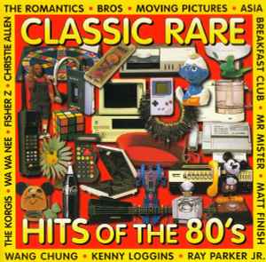 Classic Rare Hits Of The 80's - Various