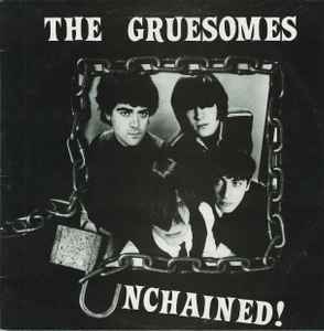 Unchained! - The Gruesomes