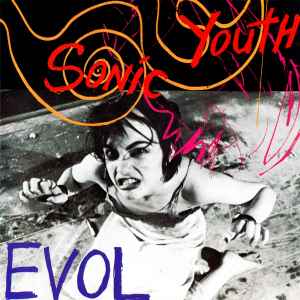 EVOL - Sonic Youth