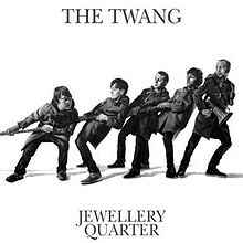 The Twang - Jewellery Quarter album cover