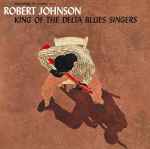 Cover of King Of The Delta Blues Singers, 2007-01-24, CD