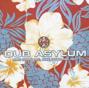 Dub Asylum - She Dubs Me, She Dubs Me Not album cover