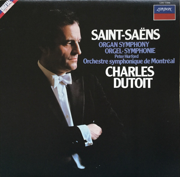 Saint-Saëns / Orchestre symphonique de Montréal , Charles Dutoit  -  Peter Hurford - Organ Symphony - Orgel-Symphonie | London Records (LDR 71090) - main