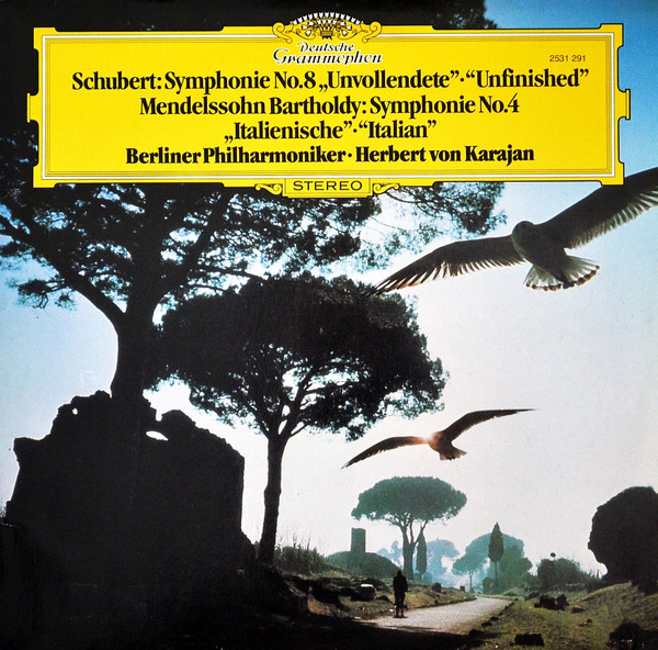 télécharger l'album Schubert Mendelssohn Bartholdy, Berliner Philharmoniker Herbert von Karajan - Symphonie Nr 8 Unvollendete Unfinished Symphonie Nr 4 Italienische Italian