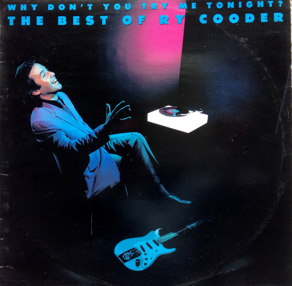 Ry Cooder – Why Don't You Try Me Tonight? – The Best Of Ry