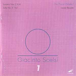 The Piano Works 1 - Giacinto Scelsi - Louise Bessette