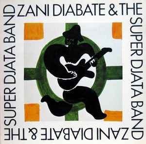 Zani Diabaté - Zani Diabate & The Super Djata Band