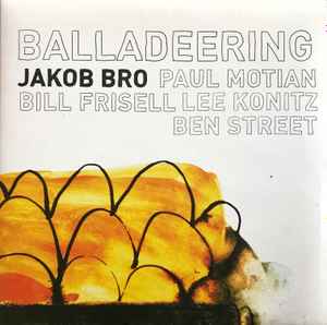 Balladeering - Jakob Bro