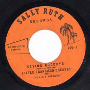 Little Francisco Greaves - Saying Goodbye / Necia De Mi Corazon album cover