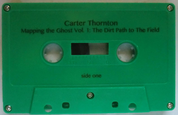 last ned album Carter Thornton - Mapping the Ghost Vol I The Dirt Path To The Field