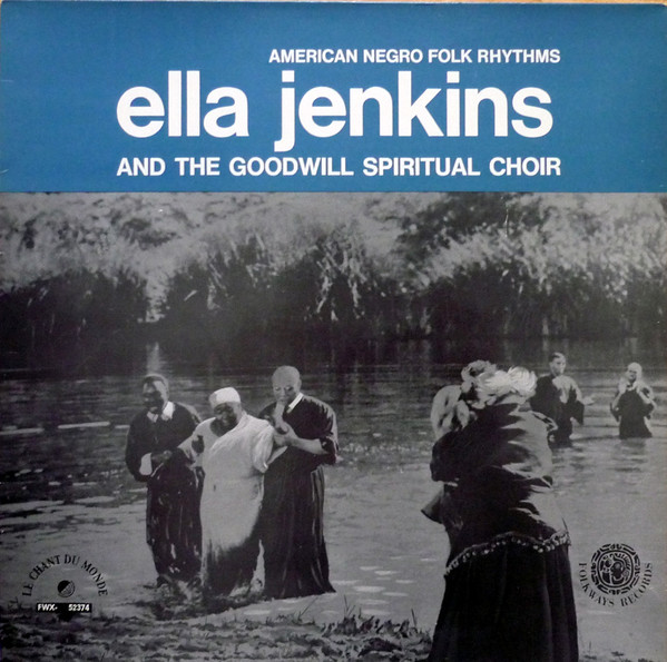 Ella Jenkins And The Goodwill Spiritual Choir – American Negro Folk Rhythms  (Trifold