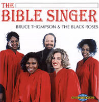 Album herunterladen Bruce Thompson & The Black Roses - The Bible Singer