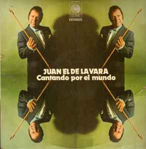 Juan El De La Vara - Cantando Por El Mundo album cover