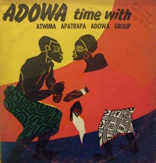 Atwima Apatrapa Adowa Group / Adowa Time LP Ambassador-