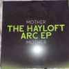 Mother Mother - The Hayloft Arc EP