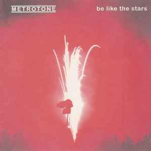 Be Like The Stars - Metrotone