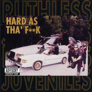 Ruthless Juveniles – Hard As Tha' F**k (1997, CD) - Discogs
