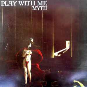 Play With Me - Myth
