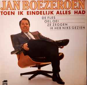 Jan Boezeroen - Toen Ik Eindelijk Alles Had album cover