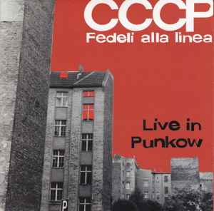 Live In Punkow - CCCP - Fedeli Alla Linea