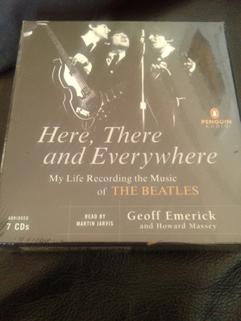 Here, There and Everywhere: My Life Recording the Music of the Beatles by  Geoff Emerick, Howard Massey, Paperback